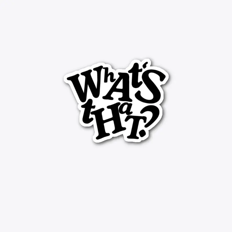 What's That? Die Cut Sticker